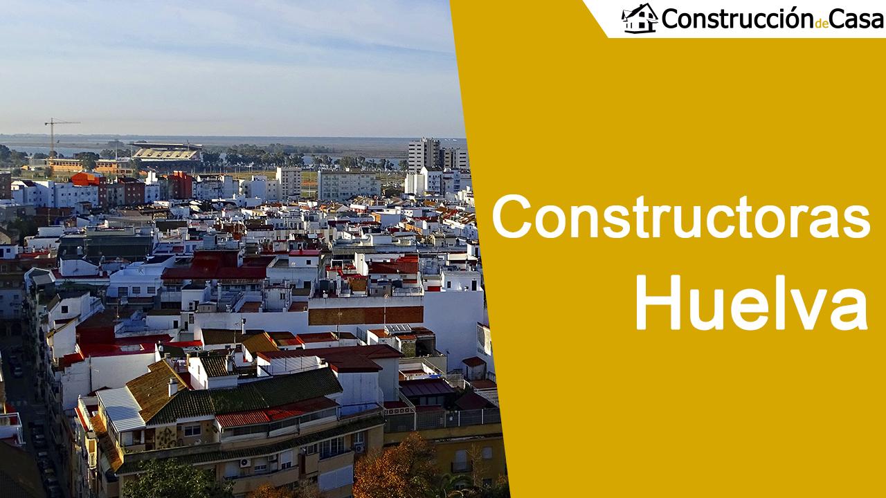 Constructoras Huelva - Mejores empresas de construcción en Huelva