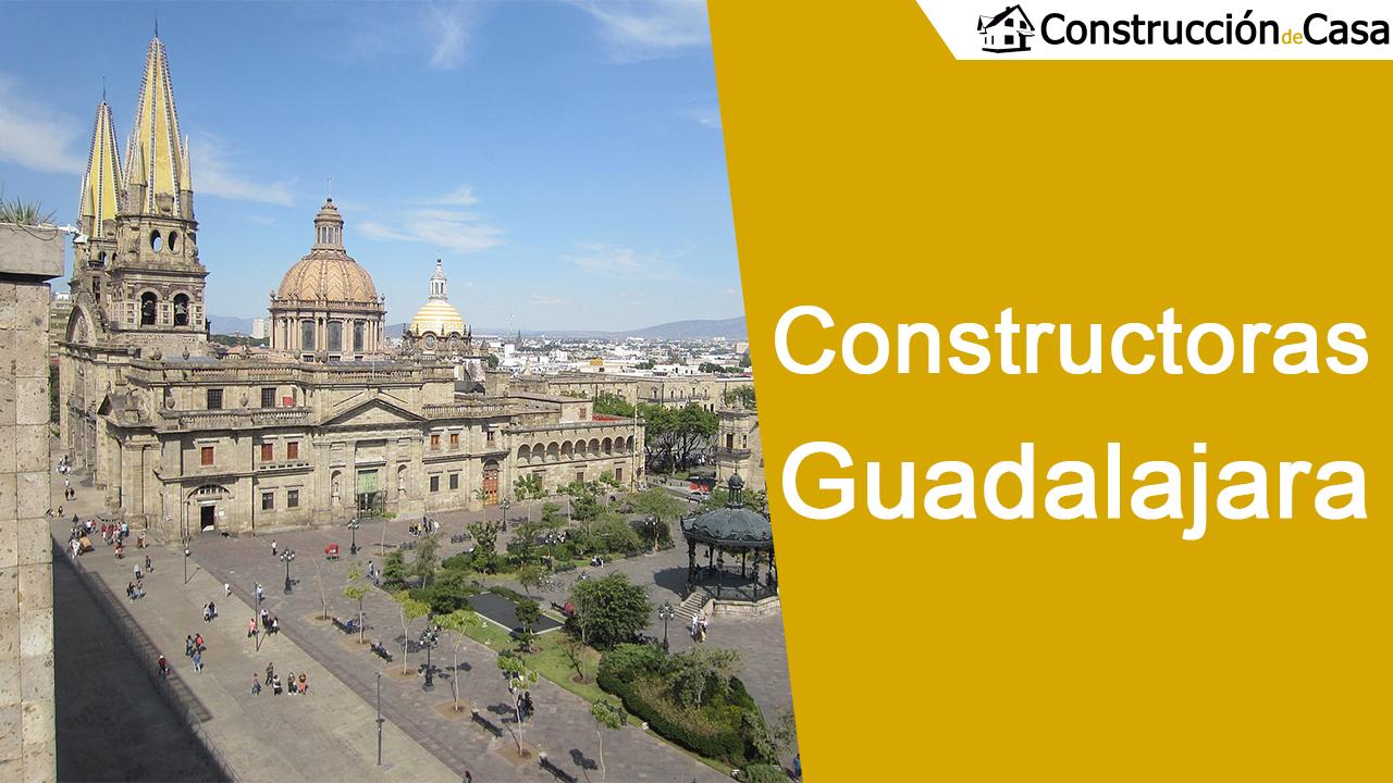 Constructoras en Guadalajara - Mejores empresas de construcción en Guadalajara