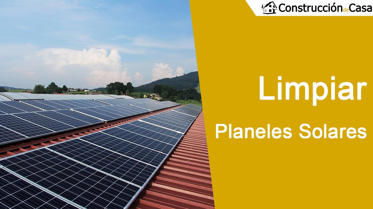 Como limpiar las placas solares