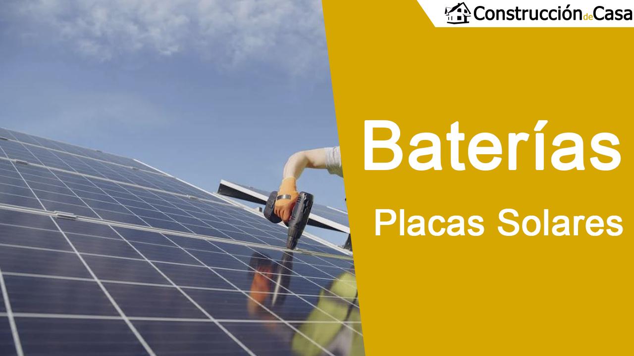 Cuales son las mejores baterias para placas solares