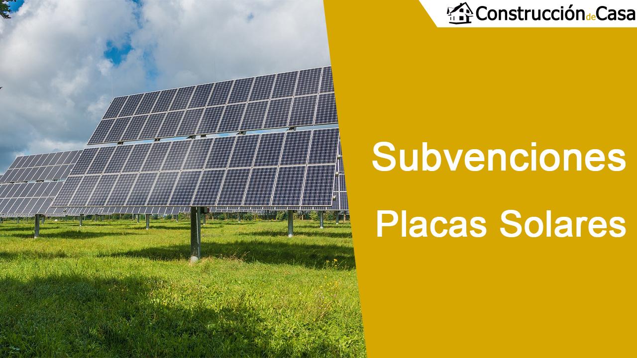 Subvenciones de placas solares cuales ayudas hay y como se piden