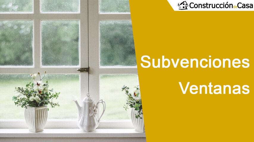 subvenciones para cambiar ventanas